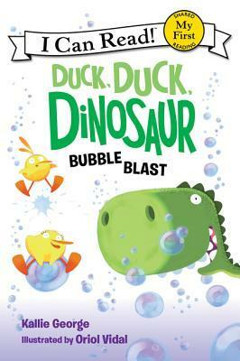 Duck, Duck, Dinosaur: Bubble Blast by Kallie George, Oriol Vidal