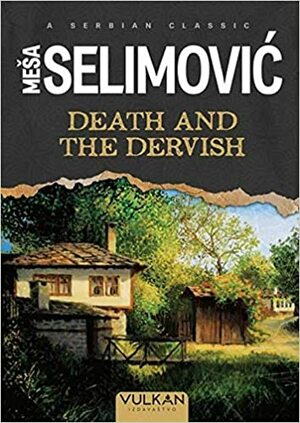 Death and the Dervish by Meša Selimović