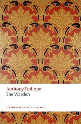 The Warden: And the Two Heroines of Plumplington by Anthony Trollope