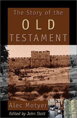 The Story of the Old Testament: Men with a Message by J. Alec Motyer, John R.W. Stott