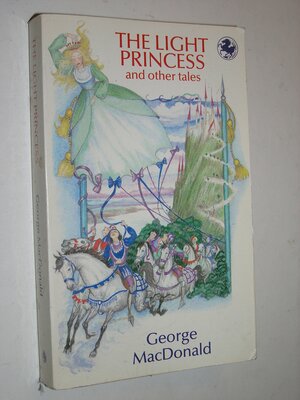 The Light Princess and Other Tales by George MacDonald