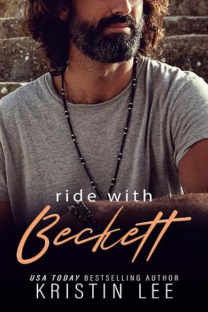 Ride with Beckett: Ride With Me by Kristin Lee