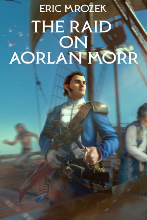 The Raid on Aorlan Morr by Eric Mrozek