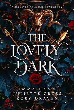 The Lovely Dark  by Zoey Draven, Juliette Cross, Emma Hamm