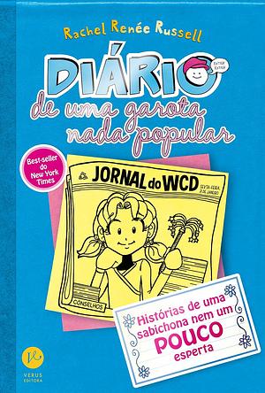 Diário de uma garota nada popular: Histórias de uma sabichona nem um pouco esperta by Rachel Renée Russell