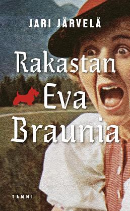 Rakastan Eva Braunia by Jari Järvelä