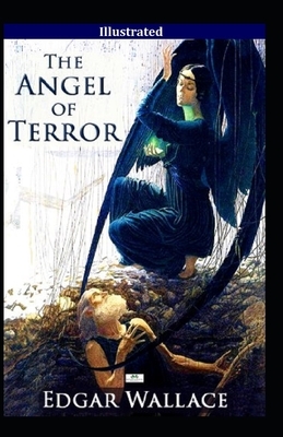 The Angel of Terror Annotated by Edgar Wallace