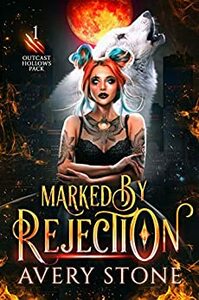 Marked By Rejection by Avery Stone