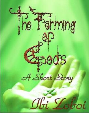 The Farming of Gods by Ibi Zoboi