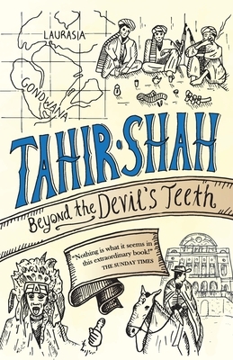 Beyond the Devil's Teeth: Journeys in Gondwanaland by Tahir Shah