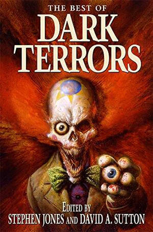 The Best of Dark Terrors by Stephen Jones, David A. Sutton