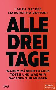 Alle drei Tage by Margherita Bettoni, Laura Backes