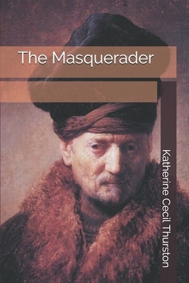 The Masquerader by Katherine Cecil Thurston