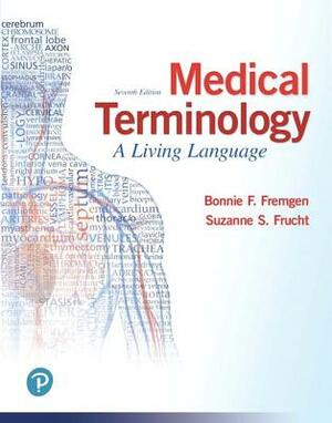 Medical Terminology: A Living Language by Suzanne Frucht, Bonnie Fremgen