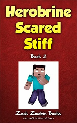 Herobrine Scared Stiff: Herobrine's Wacky Adventures Book 2 (An Unofficial Minecraft Book) by Herobrine Books