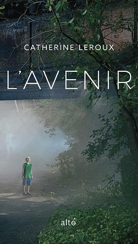 L'avenir by Catherine Leroux