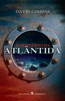 O Mistério da Atlântida by David Gibbins
