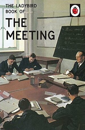 The Ladybird Book of the Meeting by Jason Hazeley, Joel Morris