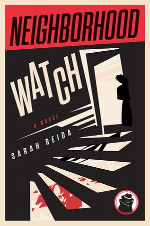 Neighborhood Watch by Sarah Reida