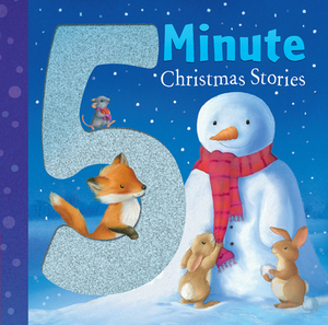 5 Minute Christmas Stories by Julie Sykes, Catherine Walters, Diana Hendry