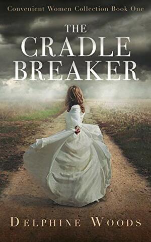 The Cradle Breaker: A Victorian Mystery-Thriller by Delphine Woods