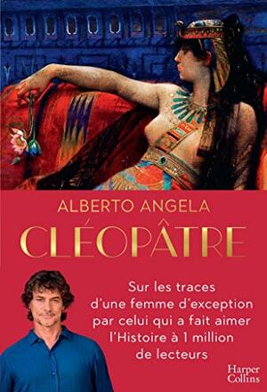 Cléopâtre by Alberto Angela