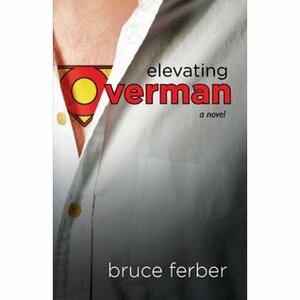 Elevating Overman by Bruce Ferber