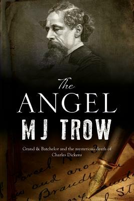 The Angel: A Charles Dickens Mystery by M. J. Trow