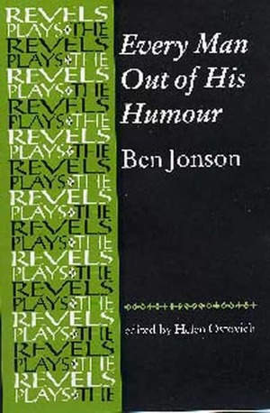 Ben Jonson's Every Man Out of His Humor: Reprinted from Holme's Quarto of 1600 by Ben Jonson