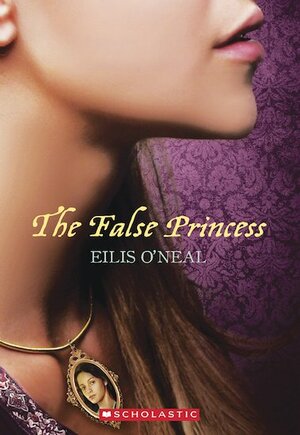 The False Princess by Eilis O'Neal