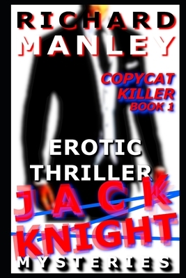 Jack Knight: Copycat Killer Part 1 by Richard Manley