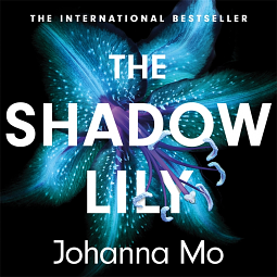 The Shadow Lily by Johanna Mo