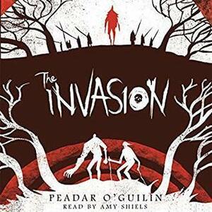 The Invasion by Peadar Ó Guilín