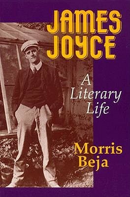 James Joyce: A Literary Life by Morris Beja
