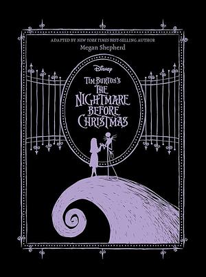 Tim Burton's The Nightmare Before Christmas: The Official Novelisation by Megan Shepherd