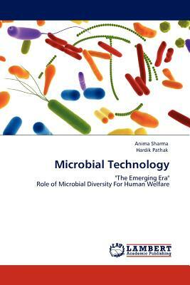 Microbial Technology by Hardik Pathak, Anima Sharma