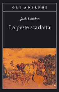 La peste scarlatta by Jack London, Ottavio Fatica