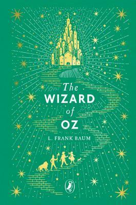 The Wizard of Oz: Puffin Clothbound Classics by L. Frank Baum, Cornelia Funke