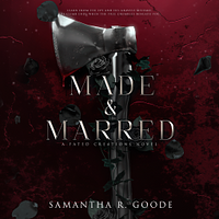 Made & Marred by Samantha R. Goode