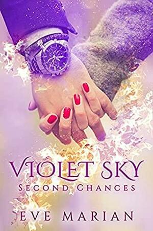 VIOLET SKY Second Chances by Eve Marian