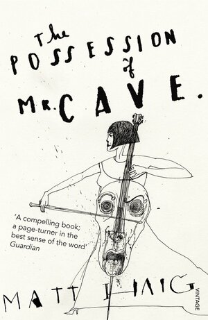 The Possession of Mr. Cave by Matt Haig