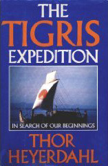 The Tigris Expedition: In Search of Our Beginnings by Thor Heyerdahl