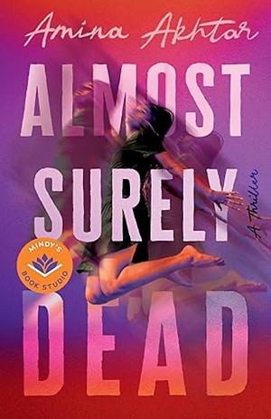 Almost Surely Dead by Amina Akhtar