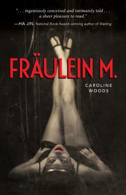 Fraulein M. by Caroline Woods