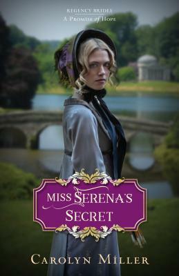 Miss Serena's Secret by Carolyn Miller