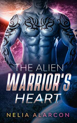 The Alien Warrior's Heart by Nelia Alarcon
