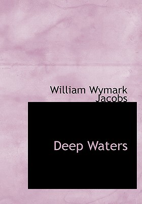 Deep Waters by William Wymark Jacobs