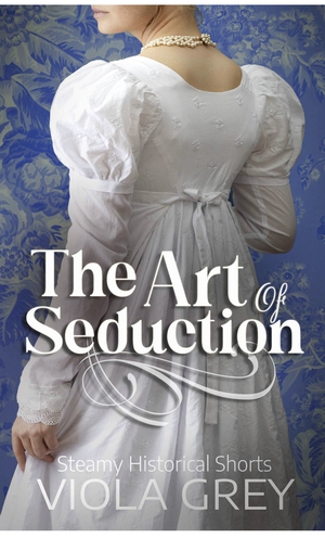 The Art of Seduction  by Viola Grey