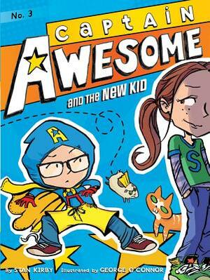Captain Awesome and the New Kid by Stan Kirby