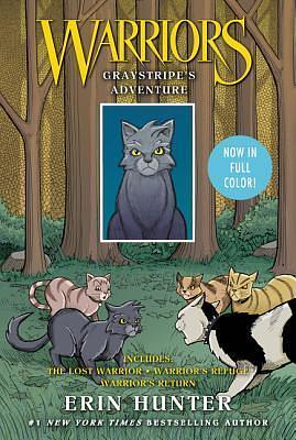 Warriors: Graystripe's Adventure: 3 Full-Color Warriors Books in 1: The Lost Warrior, Warrior's Refuge, Warrior's Return by Erin Hunter, James L. Barry